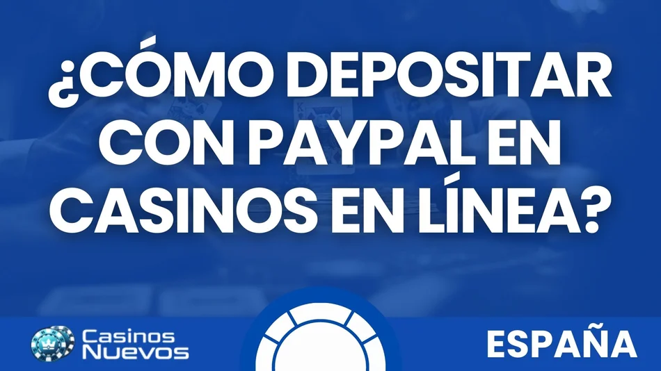 como depositar con paypal en casinos en línea