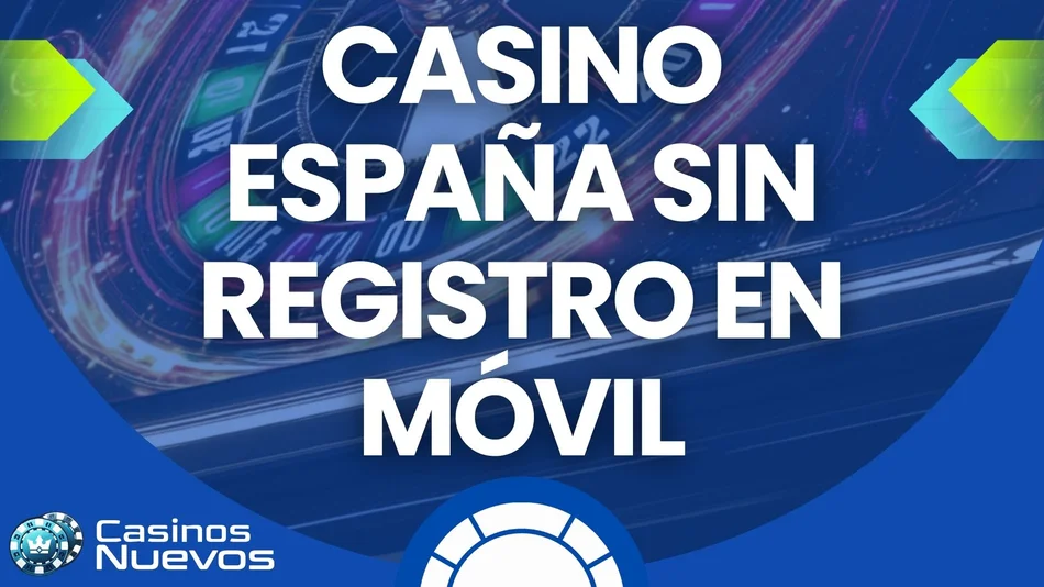 casino españa sin registro en móvil