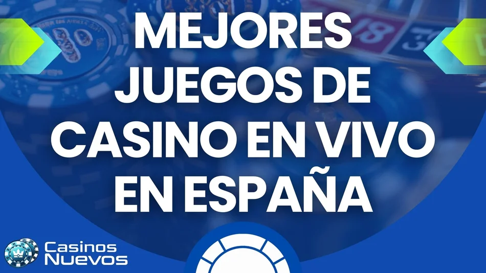 mejores juegos de casino en vivo en españa