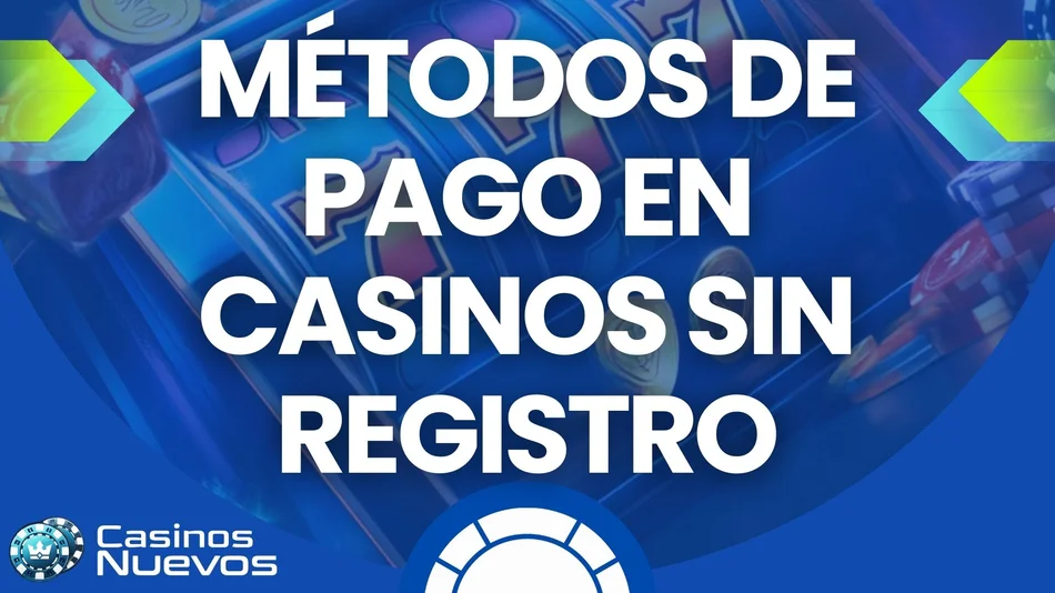 métodos de pago en casinos sin registro